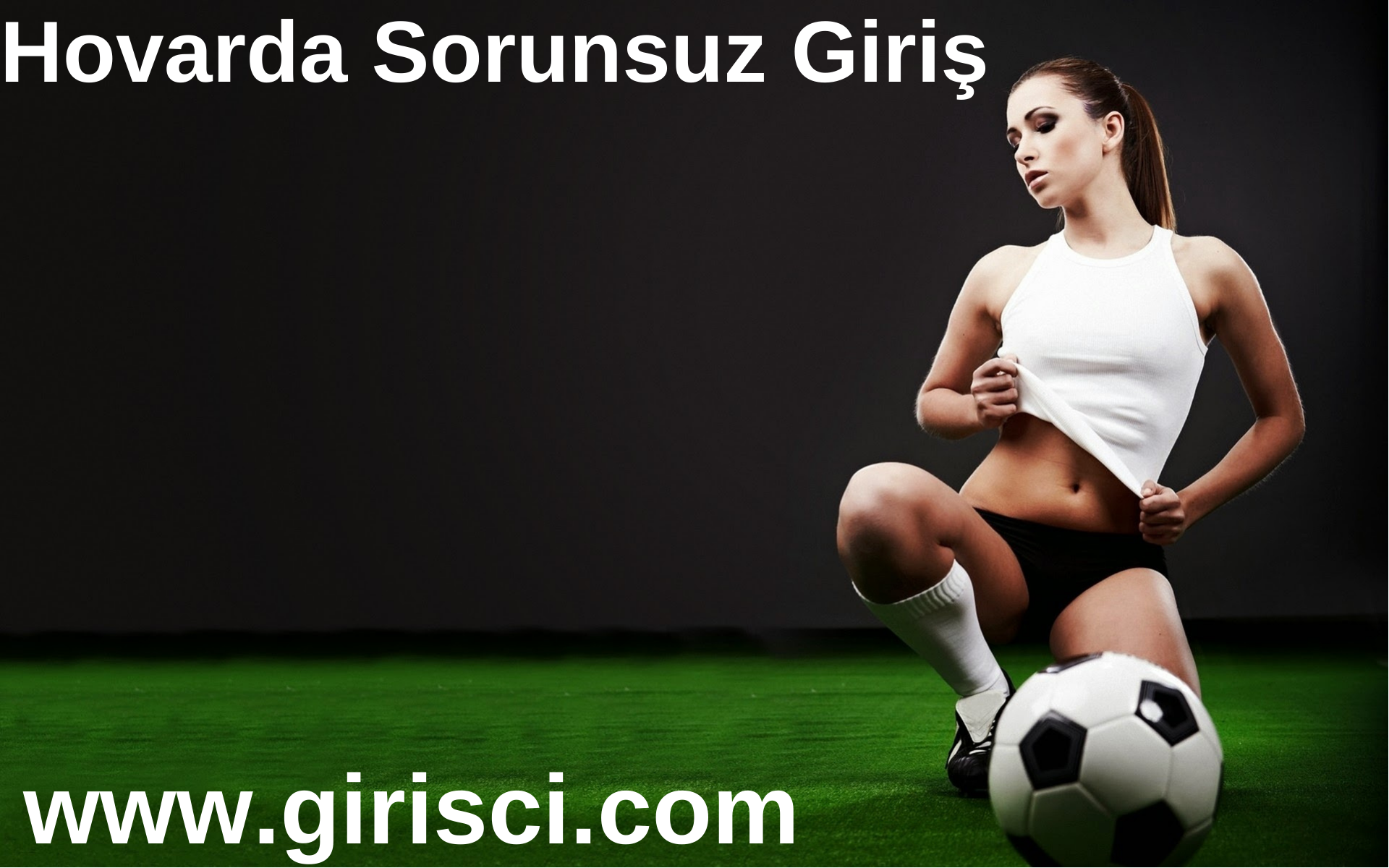 Hovarda Sorunsuz Giriş